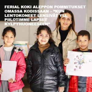 Ferial koki Aleppon pommitukset omassa kodissaan – ”Kun lentokoneet lensivät yli, piilotimme lapset kylpyhuoneeseen”