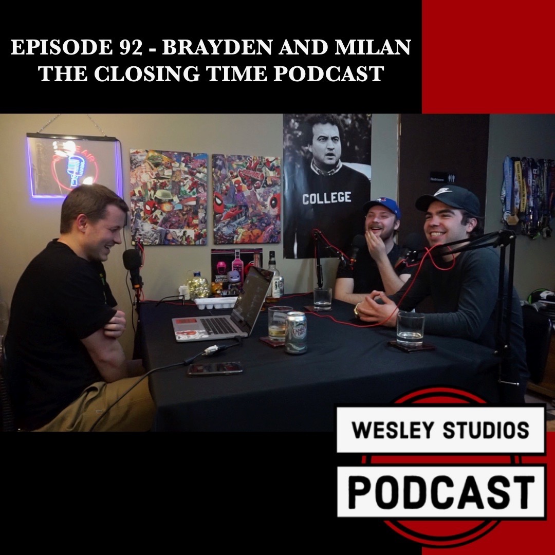 #92 - Brayden and Milan, The Closing Time Podcast