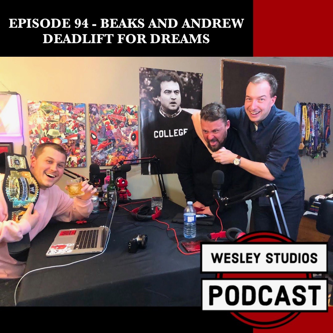 #94 - Beaks and Andrew, Deadlift for Dreams