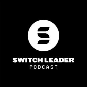 Welcome to the Switch Leader Podcast