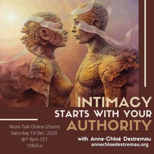 Intimacy Starts With Your Authority (19 Dec. 2020) with Anne-Chloé Destremau