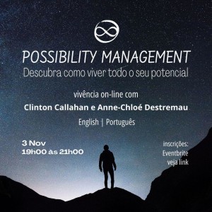 O que é o Possibility Management com Anne Chloé Destremau e Clinton Callahan (English|Português)