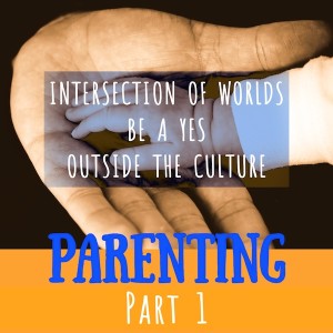 Parenting (5) Intersection Of Worlds, Be A Yes, Outside The Culture Part 01 (Clinton Callahan 2002)