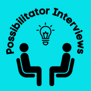 Possibilitator Interviews : Creating Possibility in the face of Unspeakable Predicament with Dean Walker