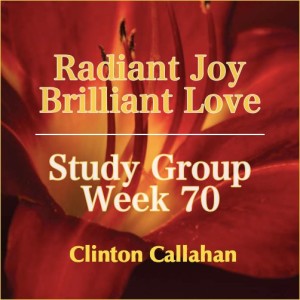 Radiant Joy Brilliant Love: Week 70
