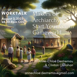 Worktalk: Start Your Archan Gameworld with Clinton Callahan & Anne-Chloé Destremau