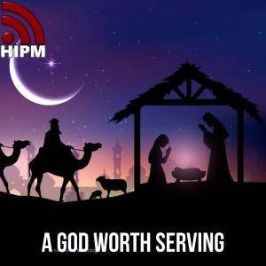 A God Worth Serving | Wise Men From The East