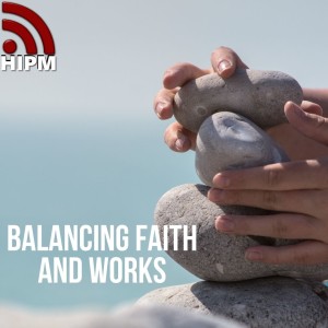 Balancing Faith And Works