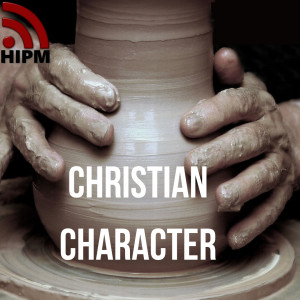 Christian Character | Pillar 1: Faith
