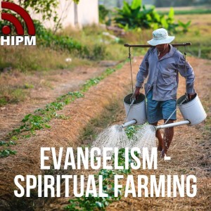 Evangelism - Spiritual Farming