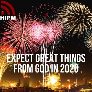 Expect great things from God in 2020