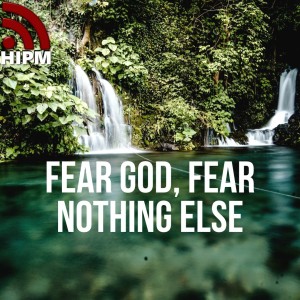 Fear God, Fear Nothing Else