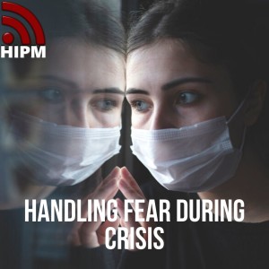 Handling FEAR During Crisis