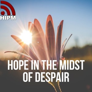 Hope in the Midst of Despair