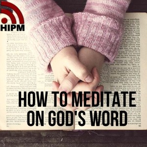 How to Meditate on God's Word