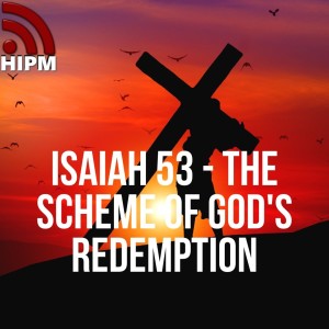Isaiah 53 - The Scheme of God's Redemption