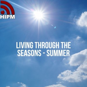Living Through the Seasons | Summer