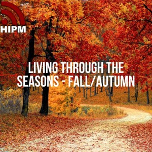 Living Through the Seasons | Fall/Autumn