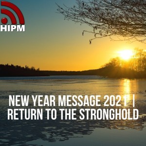 New Year Message 2021 | Return to the Stronghold