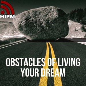 Obstacles of Living Your Dream