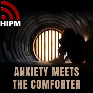 Anxiety Meets the Comforter