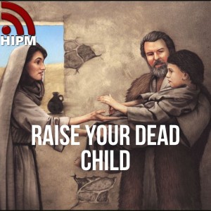 Raise Your Dead Child