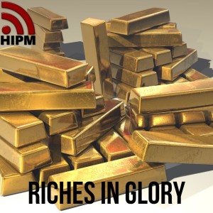 Riches in Glory