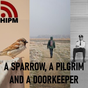 A Sparrow, a Pilgrim and a Doorkeeper