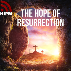 General | The Hope of Resurrection