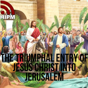 General | The Triumphal Entry of Jesus Christ into Jerusalem