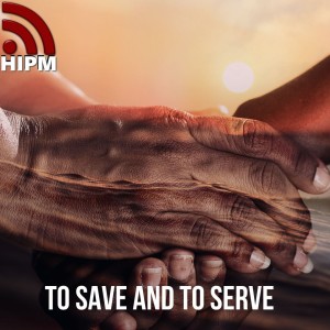 To Save and To Serve