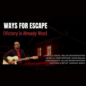 Song: Ways For Escape (Victory is Already Won) | Balan Swaminathan