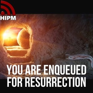 You are Enqueued for Resurrection