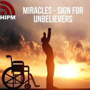 Miracles - Sign for Unbelievers