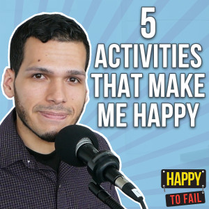 5 Activities That Make Me Happy
