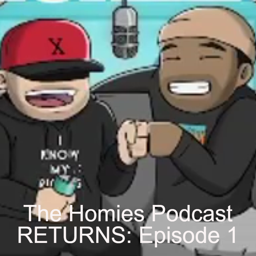 The Homies Podcast