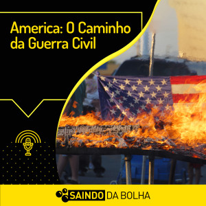 #33 - America: O Caminho da Guerra Civil