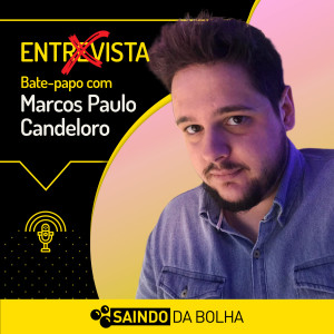 # 36 - Bate Papo com Marcos Paulo Candeloro