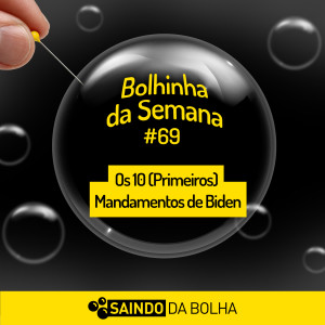 Bolhinha da Semana #69 - Os 10 (Primeiros) Mandamentos de Biden