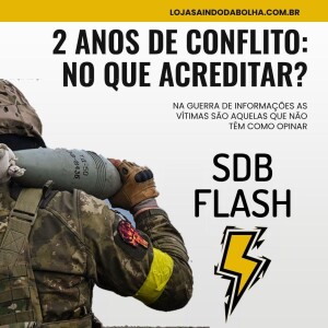 #11 SDB FLASH - 2 Anos De Conflito: No Que Acreditar?