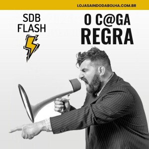 #21 SDB FLASH - O C@ga Regra