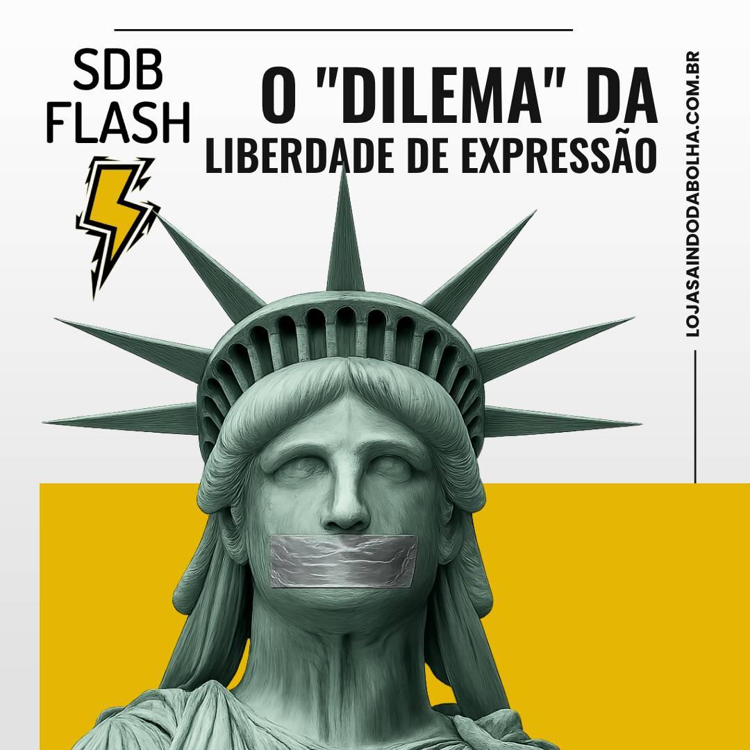 #71 FLASH SDB - O “Dilema” da Liberdade de Expressão