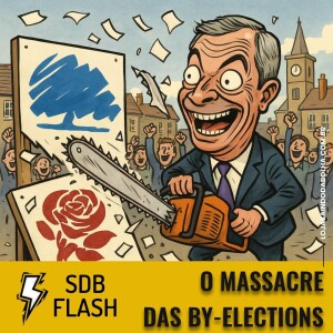 #76 FLASH SDB - O Massacre da By-Election