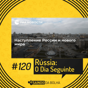 #120 - Russia: O Dia Seguinte