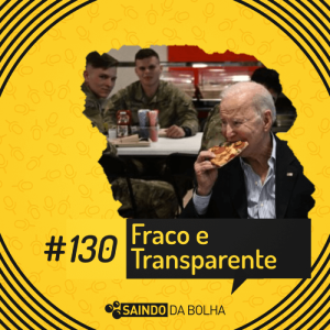 #130 - Fraco e Transparente