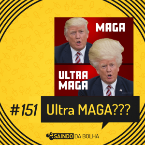#151 - Ultra MAGA???