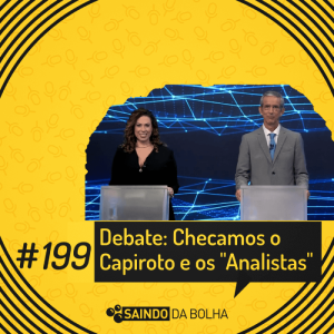 #199 - Debate: Checamos o Capiroto e os “””Analistas”””