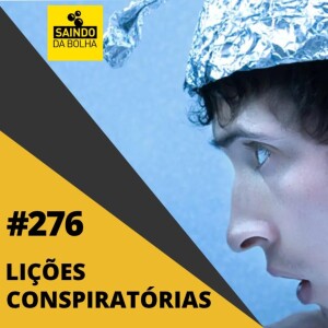 #276 - Lições Conspiratórias