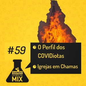 # 59 - Mundo Atual Covidiotas e Vândalos