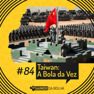 #84 - Taiwan: A Bola Da Vez